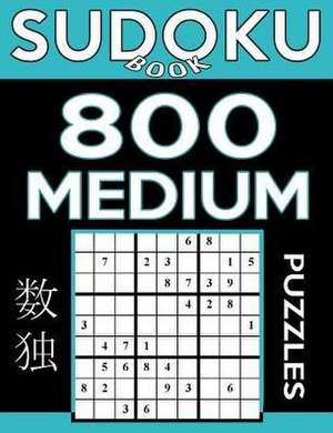 Sudoku Book 800 Medium Puzzles de Book, Sudoku