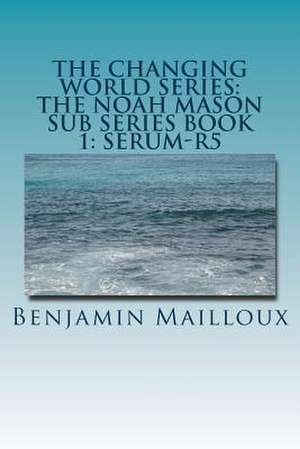 The Changing World Series de Benjamin Russell Mailloux