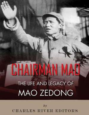 Chairman Mao de Charles River Editors