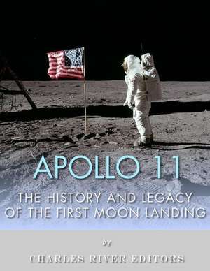 Apollo 11 de Charles River Editors