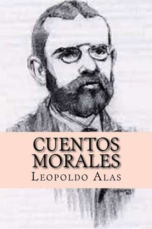 Cuentos Morales (Spanish Edition) de Leopoldo Alas