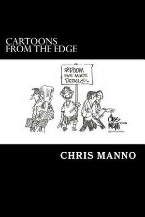 Cartoons from the Edge de Chris Manno