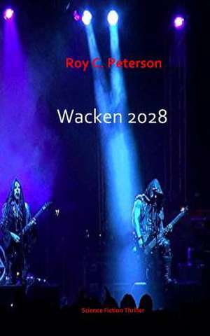 Wacken 2028 de Roy C. Peterson