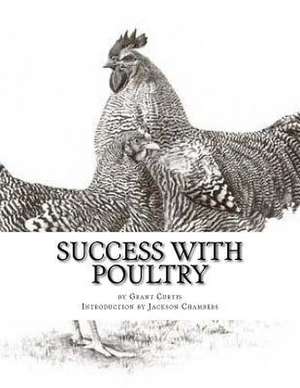 Success with Poultry de Grant Curtis