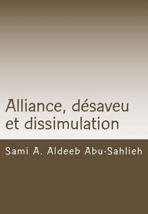 Alliance, Desaveu Et Dissimulation de Sami a. Aldeeb Abu-Sahlieh