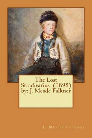 The Lost Stradivarius (1895) by de J. Meade Falkner