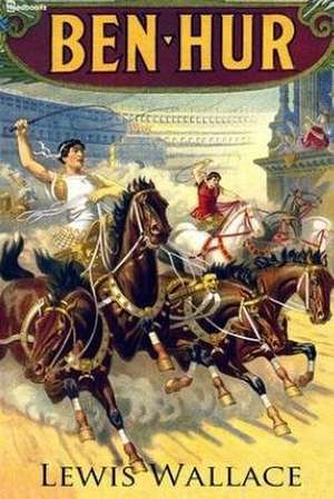 Ben Hur ( a Tale of the Christ) de Lew Wallace