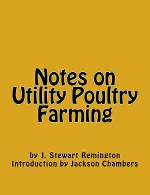 Notes on Utility Poultry Farming de Remington, J. Stewart