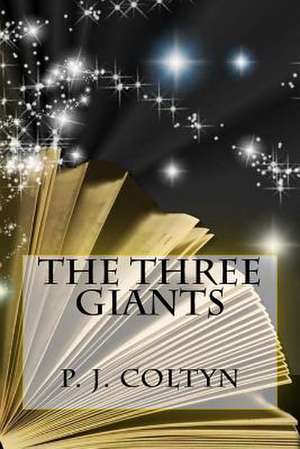 The Three Giants de Coltyn, P. J.