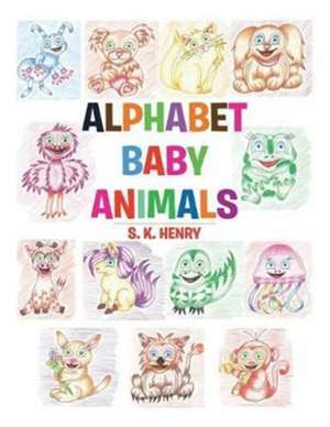 Alphabet Baby Animals de S. K. Henry