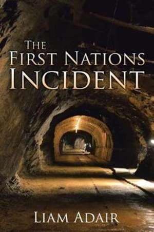 The First Nations Incident de Liam Adair