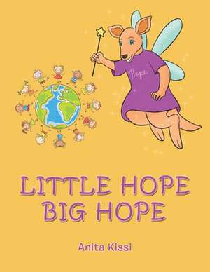 Little Hope Big Hope de Anita Kissi