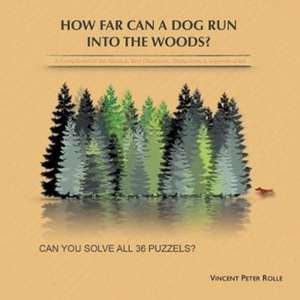 How Far Can a Dog Run Into the Woods? de Vincent Peter Rolle