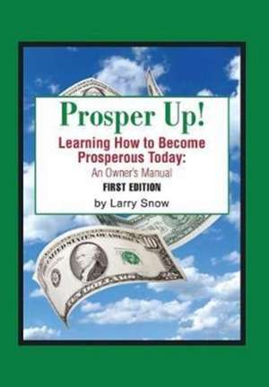 Prosper Up! de Larry Snow