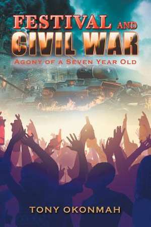 Festival and Civil War de Tony Okonmah