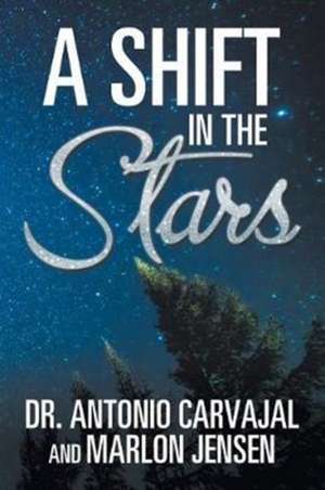 A Shift in the Stars de Antonio Carvajal And Marlon Jensen