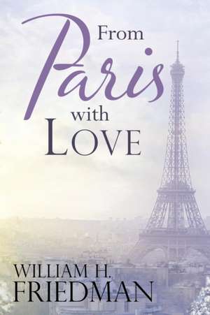 From Paris with Love de William H. Friedman