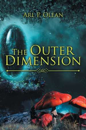 The Outer Dimension de Arl P. Olean