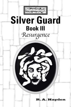 Silver Guard Book III-Resurgence de R. A. Hayden