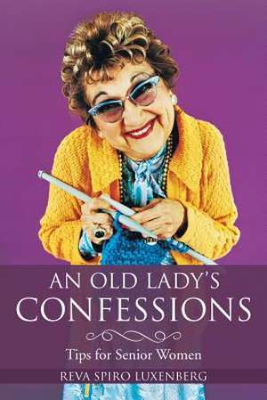 An Old Lady's Confessions de Reva Spiro Luxenberg