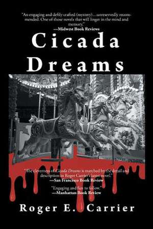 Cicada Dreams de Roger E. Carrier