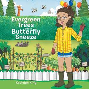 Evergreen Trees and a Butterfly Sneeze de Kayleigh King