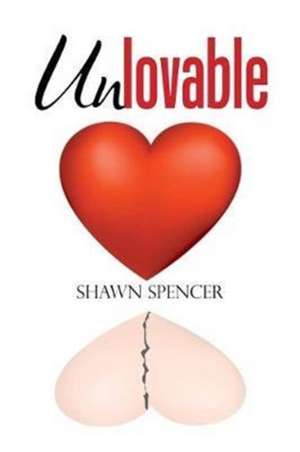 Unlovable de Shawn Spencer