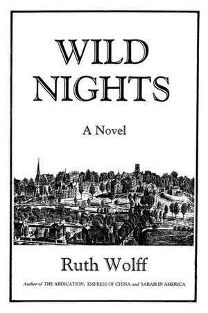 Wild Nights de Ruth Wolff