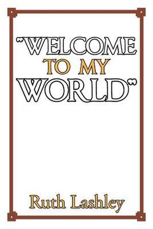 "Welcome to My World" de Lashley, Ruth