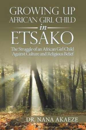 Growing Up African Girl Child in Etsako de Nana Akaeze