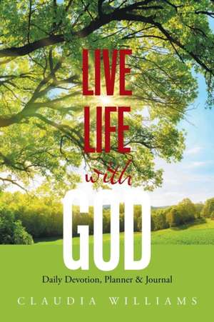 Live Life with God de Claudia Williams