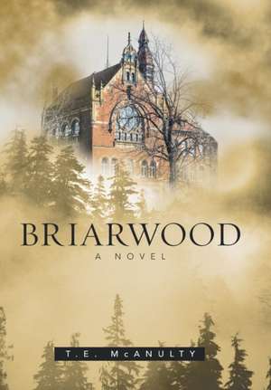 Briarwood de T. E. McAnulty