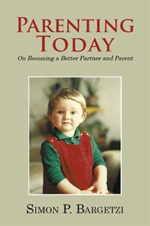 Parenting Today de Simon P. Bargetzi