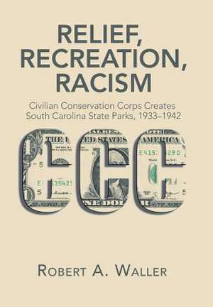 Relief, Recreation, Racism de Waller, Robert a.