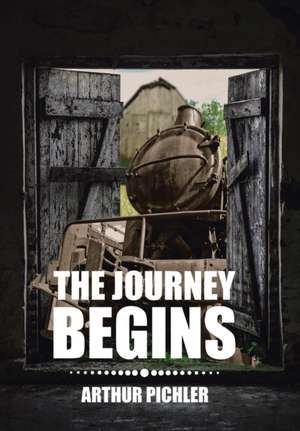 The Journey Begins de Arthur Pichler