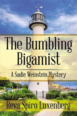 The Bumbling Bigamist de Reva Spiro Luxenberg