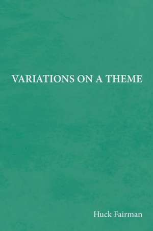 Variations on a Theme de Huck Fairman