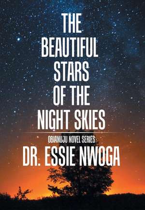 The Beautiful Stars of the Night Skies de Essie Nwoga