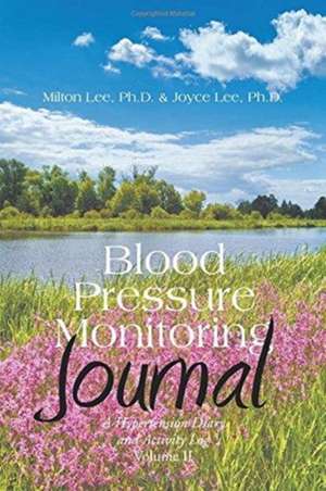 Blood Pressure Monitoring Journal de Lee, Ph. D. Milton