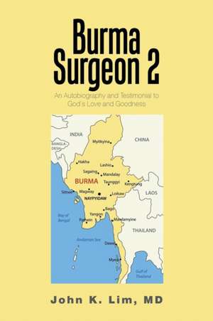 Burma Surgeon 2 de John K. Lim