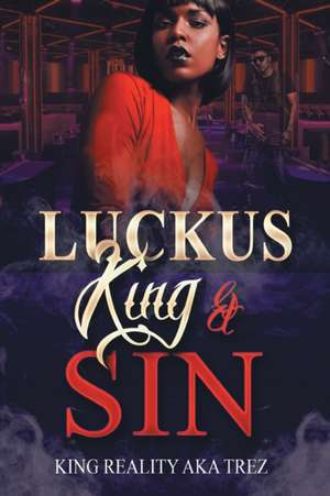 Luckus King & Sin de King Reality