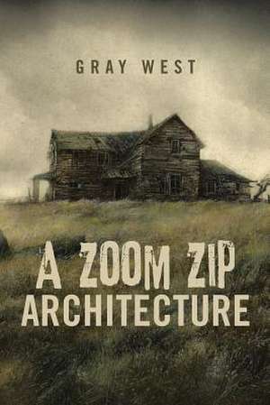 A Zoom Zip Architecture de West, Gray