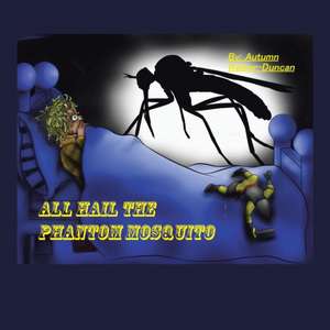 All Hail the Phantom Mosquito de Autumn Walker-Duncan