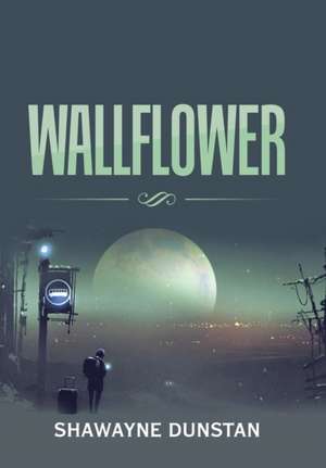 Wallflower de Shawayne Dunstan