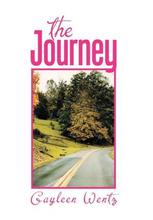 The Journey de Gayleen Wentz