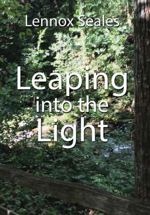 Leaping into the Light de Lennox Seales