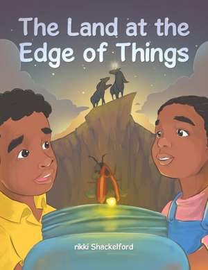 The Land at the Edge of Things de Rikki Shackelford