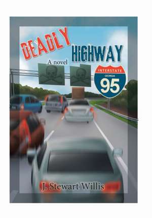 Deadly Highway de J. Stewart Willis