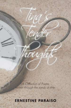 Tina'S Tender Thoughts de Ernestine Paraiso