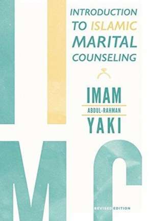 Introduction to Islamic Marital Counseling de Imam Abdul-Rahman Yaki